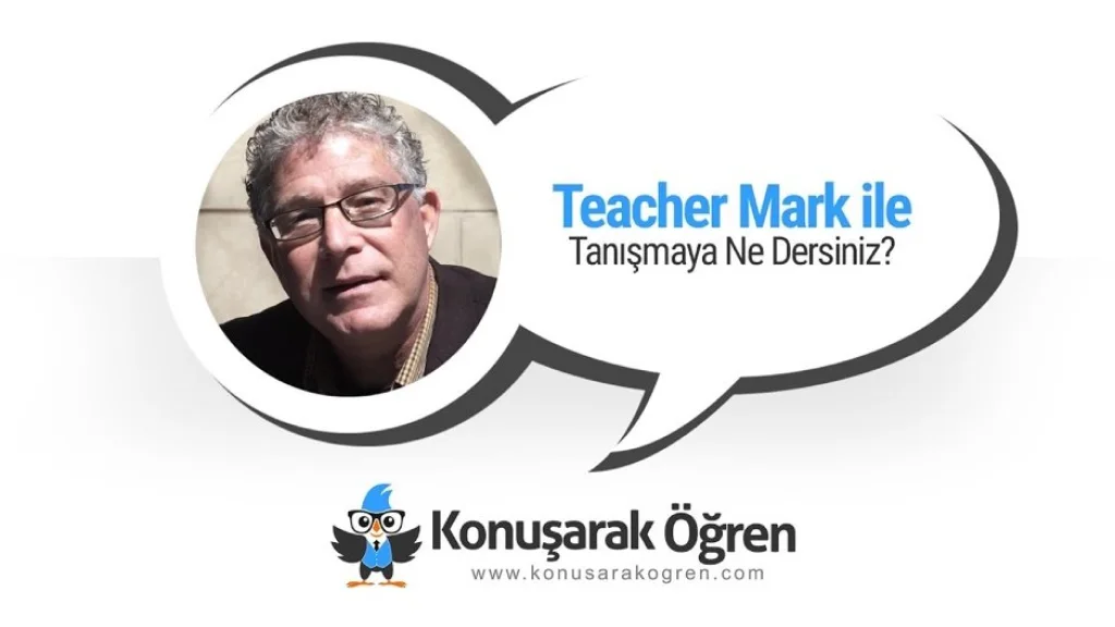 Teacher Mark ile tanışın