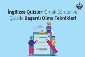 İngilizce Quizler: Örnek Sorular ve Quizde Başarılı Olma Teknikleri