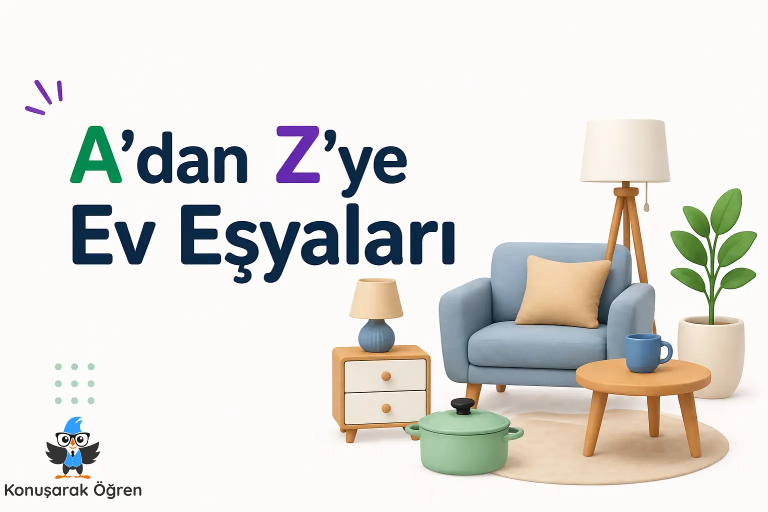 A’dan Z’ye Ev Eşyaları Konusarak Ogren