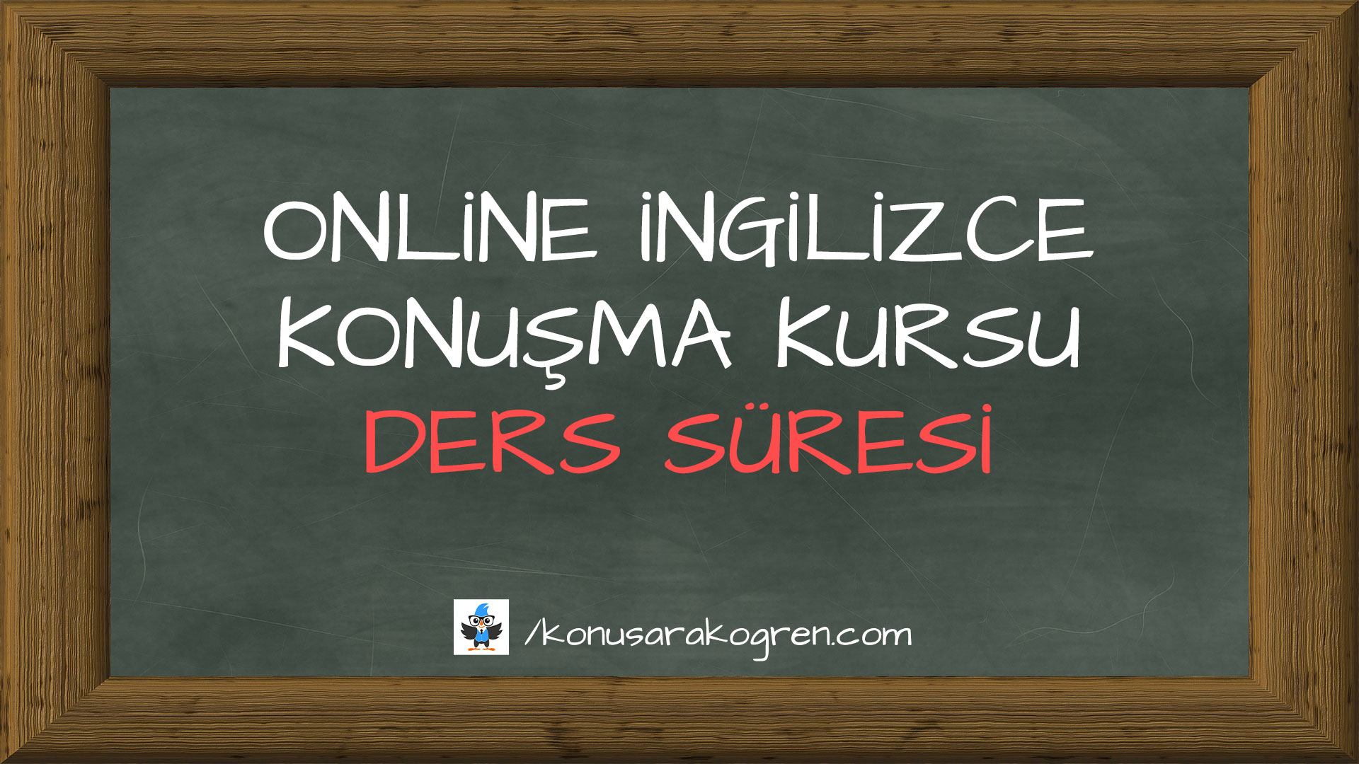 Online İngilizce Konuşma Kursu Ders Süresi Ne Kadar