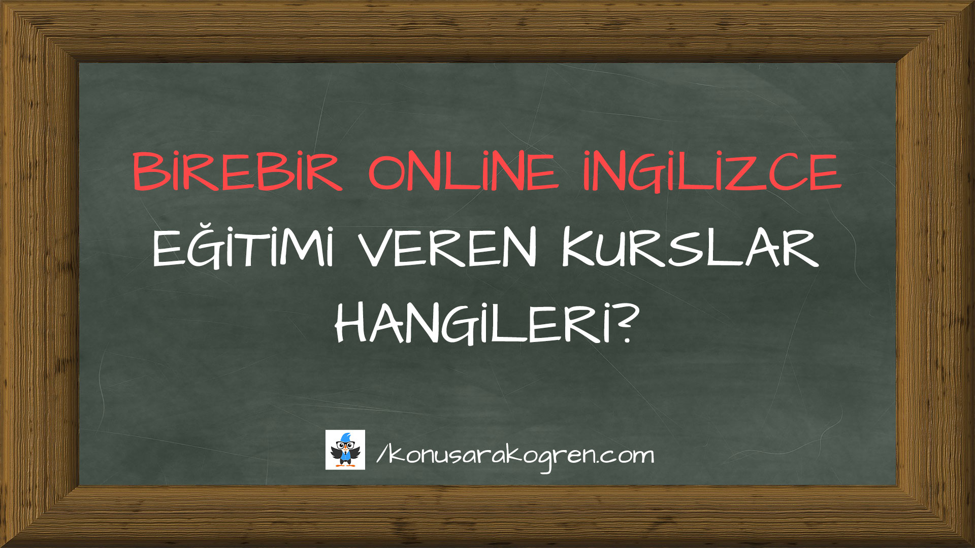 Birebir Online İngilizce Eğitimi Veren Kurslar Hangileri?