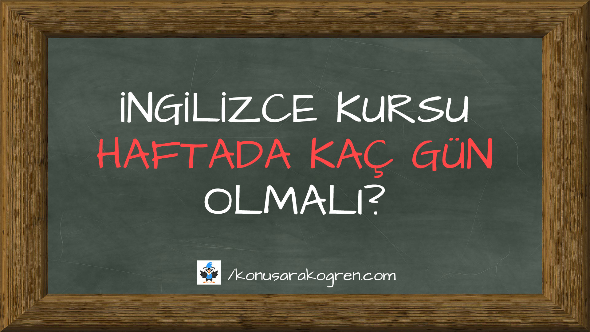 İngilizce kursu haftada kaç gün olmalı?