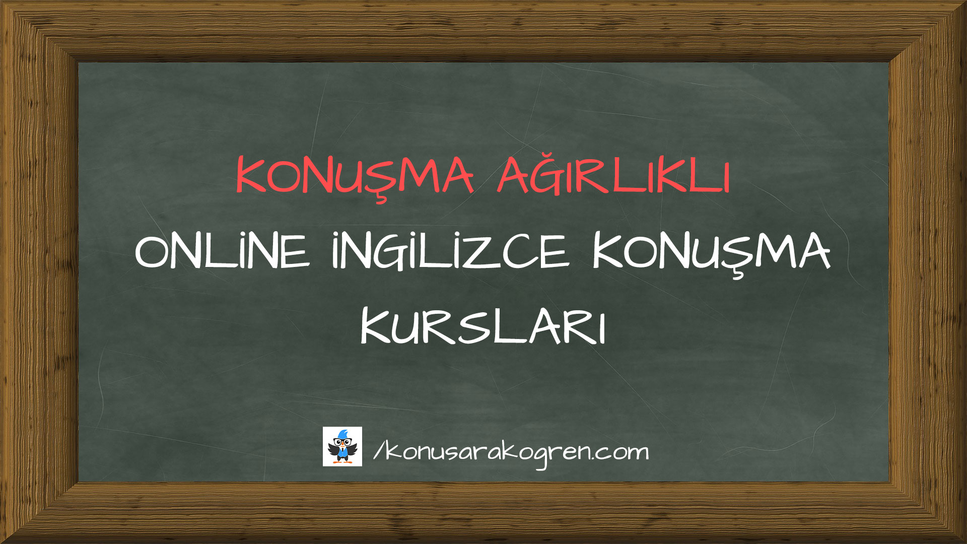 Konuşma Ağırlıklı Online İngilizce Konuşma Kursları