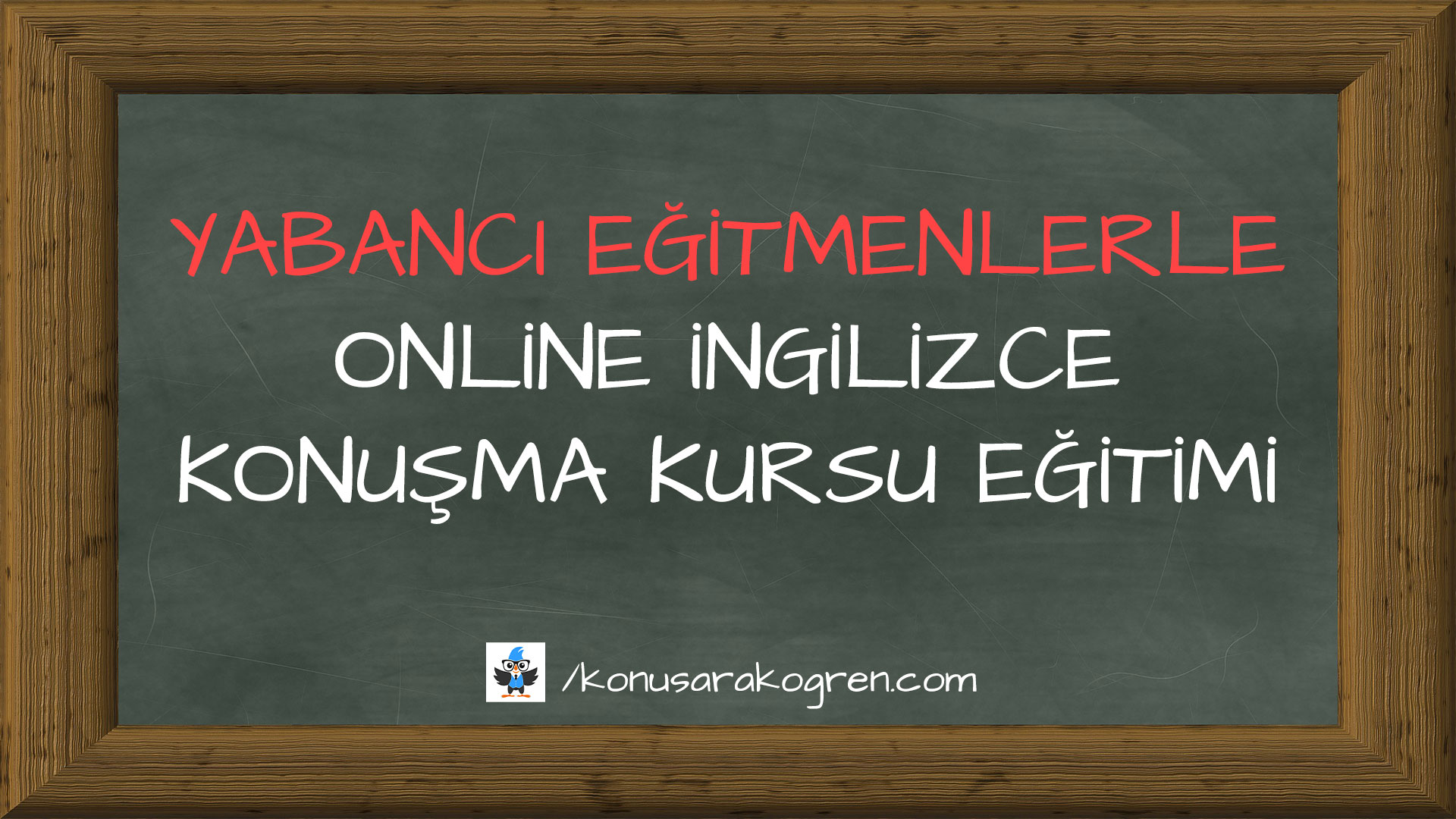 Yabancı Eğitmenlerle Online İngilizce Konuşma Kursu Eğitimi
