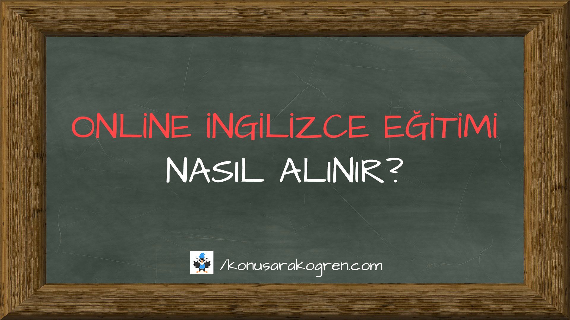 Online İngilizce Eğitimi Nasıl Alınır?