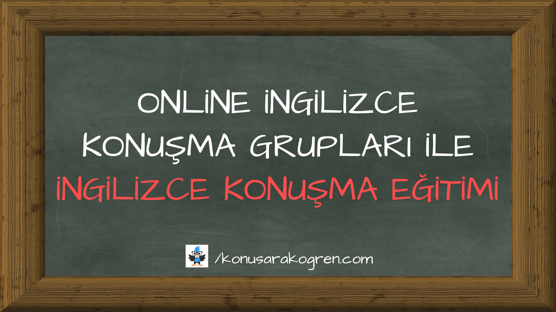 Online İngilizce Konuşma Grupları ile İngilizce Konuşma Eğitimi