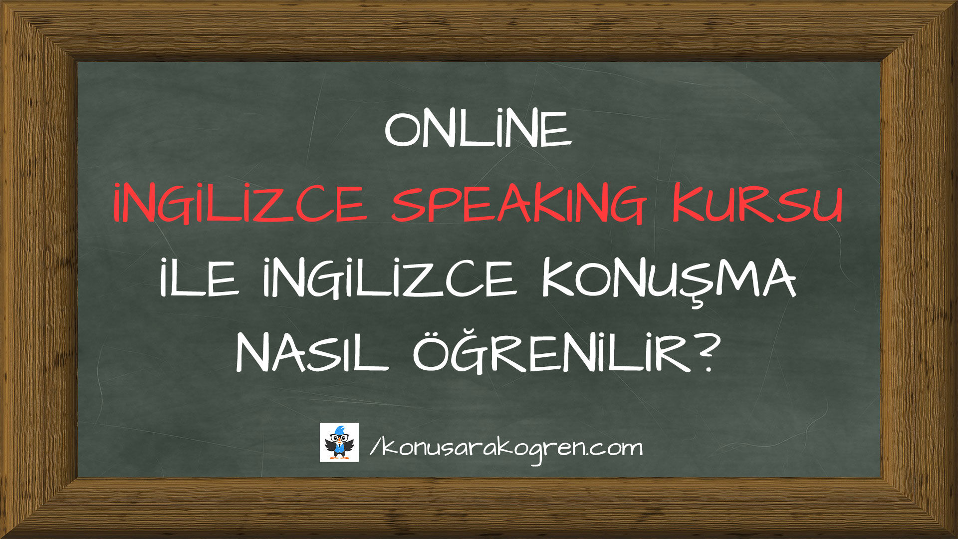Online İngilizce Speaking Kursu ile İngilizce Konuşma Nasıl Öğrenilir?
