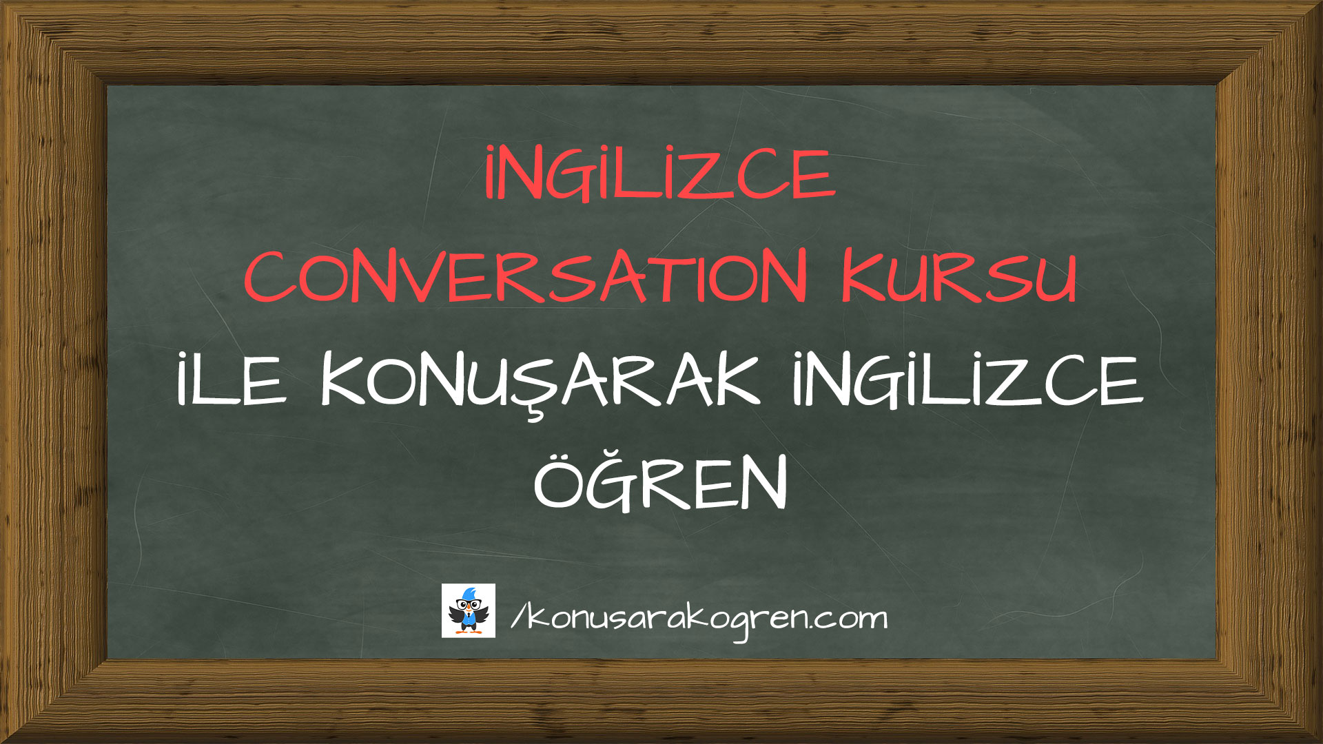 İngilizce Conversation Kursu ile Konuşarak İngilizce Öğren