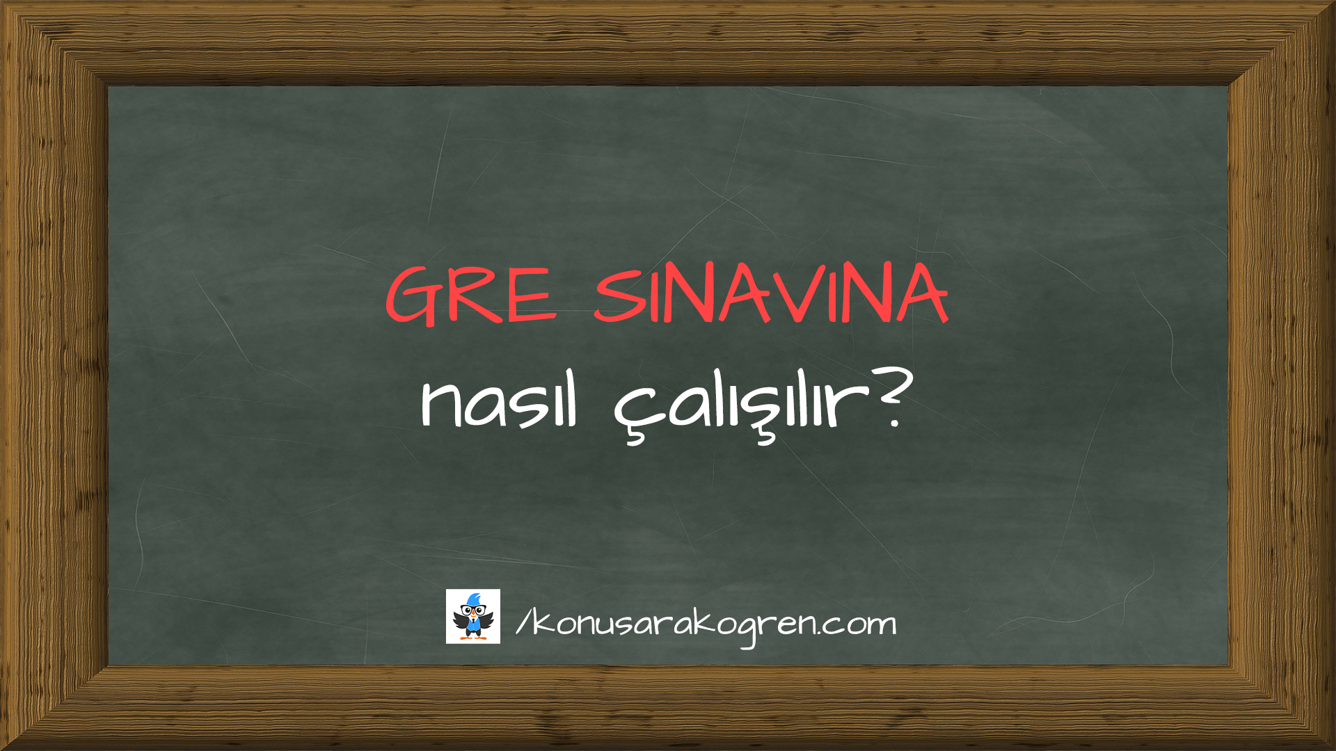GRE sınavına nasıl çalışılır