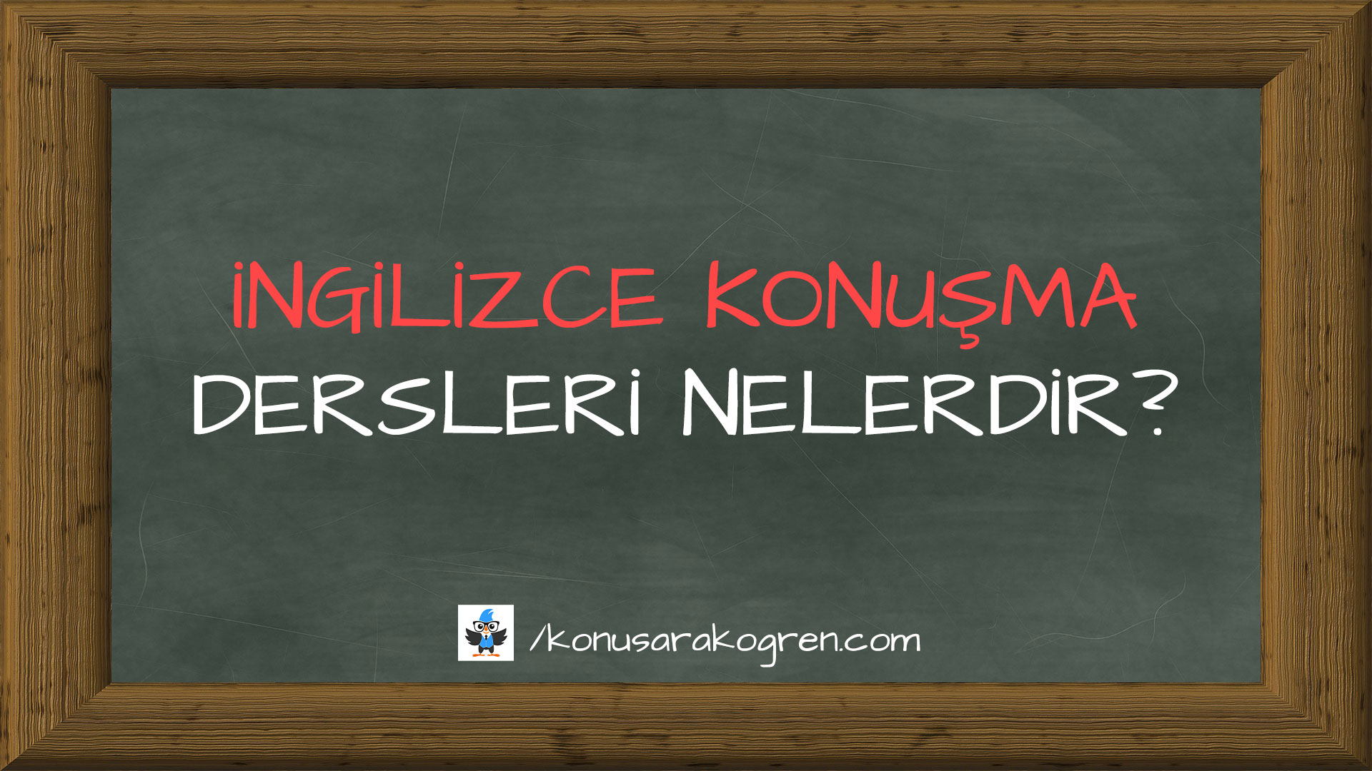 İngilizce Konuşma Dersleri Nelerdir?