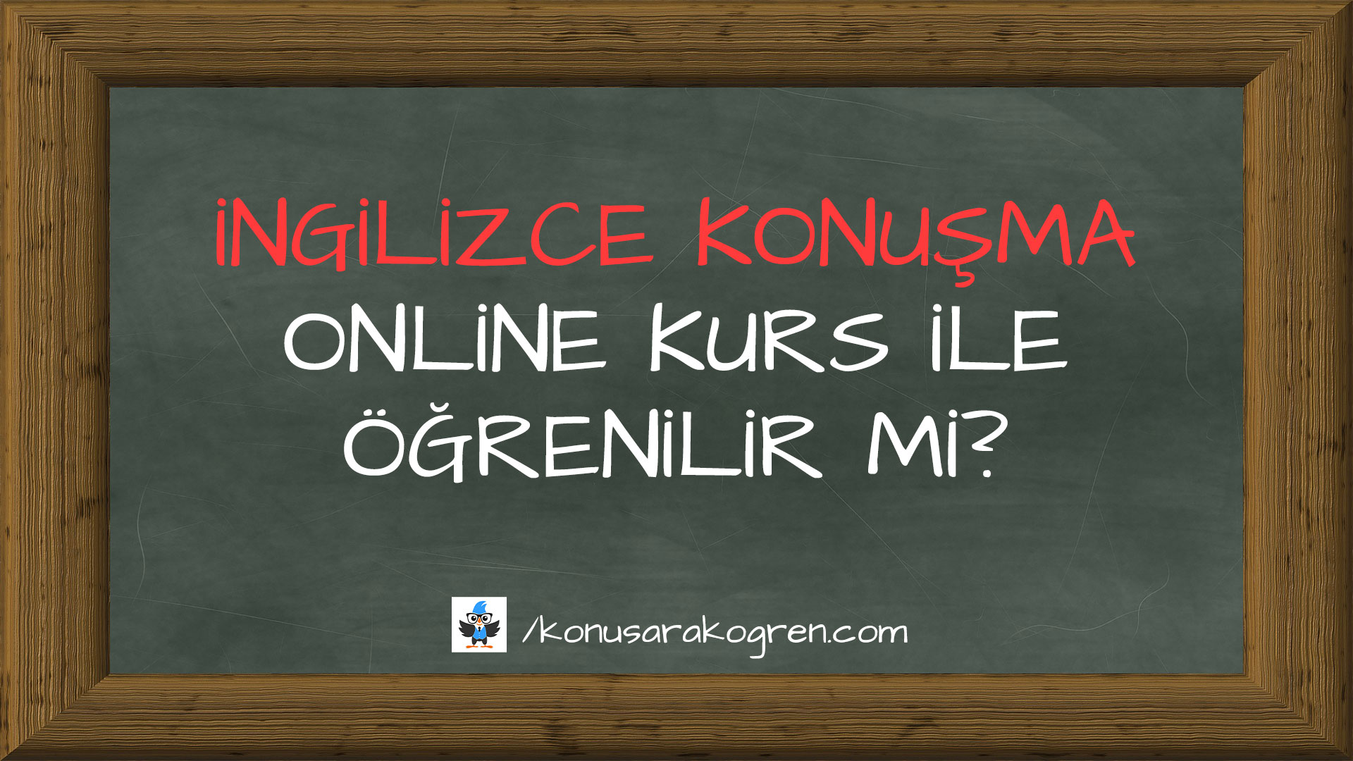 İngilizce Konuşma Online Kurs ile Öğrenilir mi?
