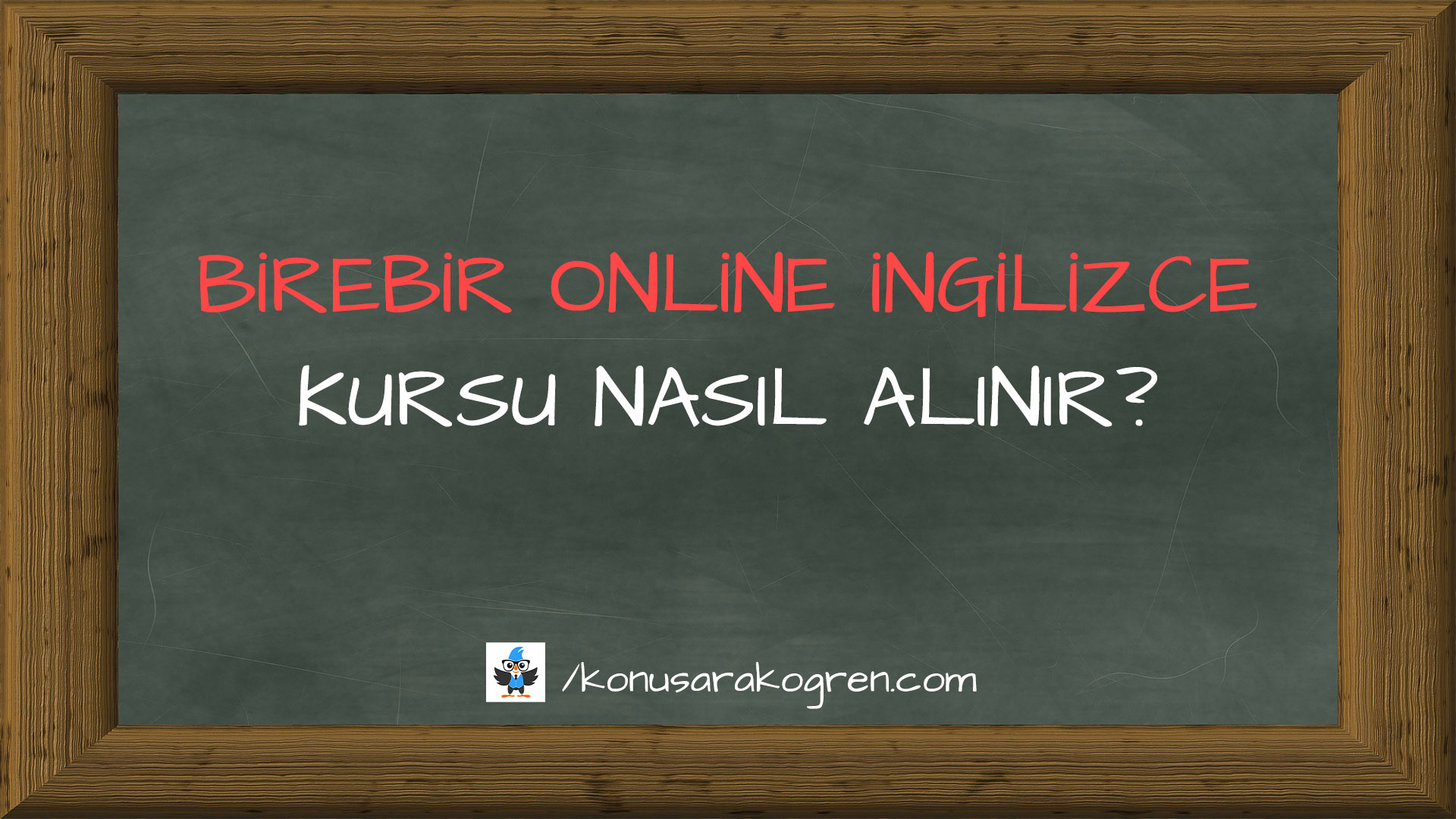 Birebir Online İngilizce Kursu Nasıl Alınır?