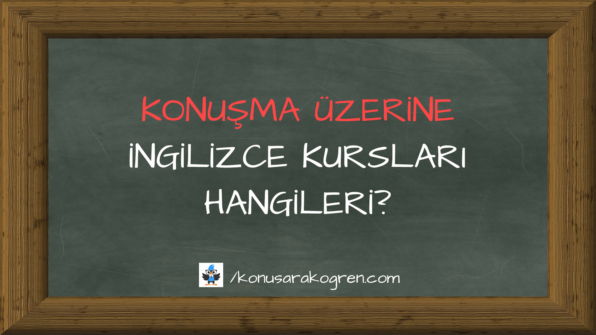 Konuşma Üzerine İngilizce Kursları Hangileri?