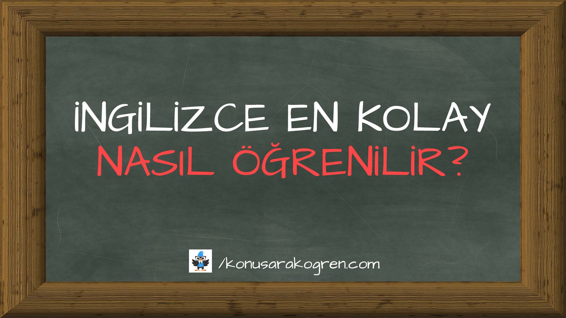 İngilizce En Kolay Nasıl Öğrenilir?