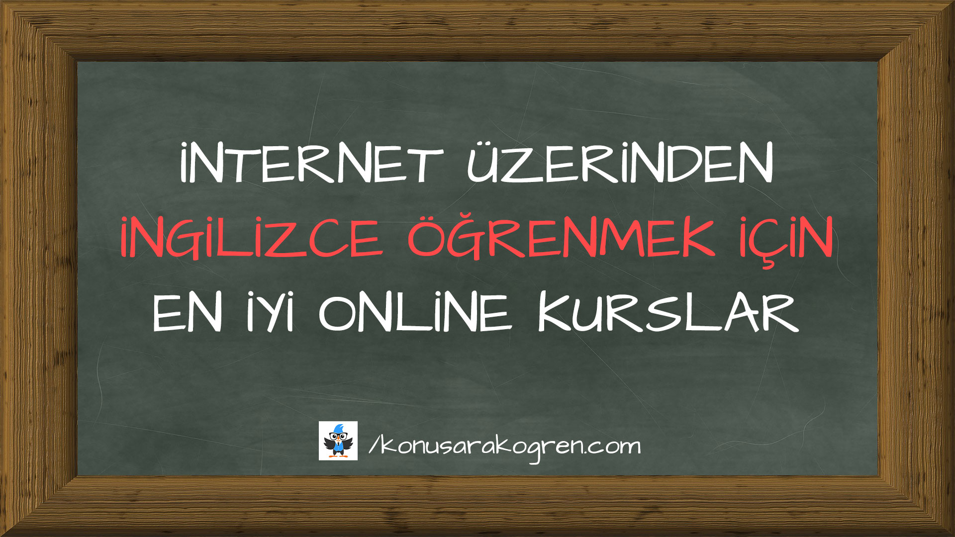 İnternet Üzerinden İngilizce Öğrenmek İçin En İyi Online Kurslar