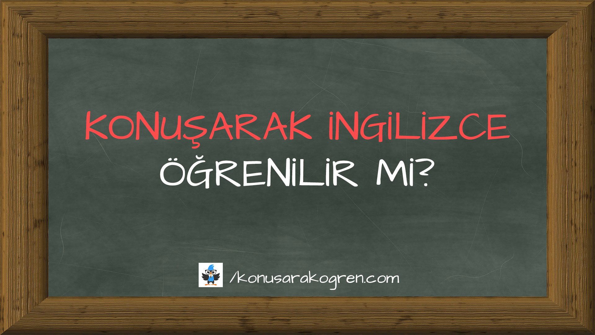 Konuşarak İngilizce Öğrenilir mi?