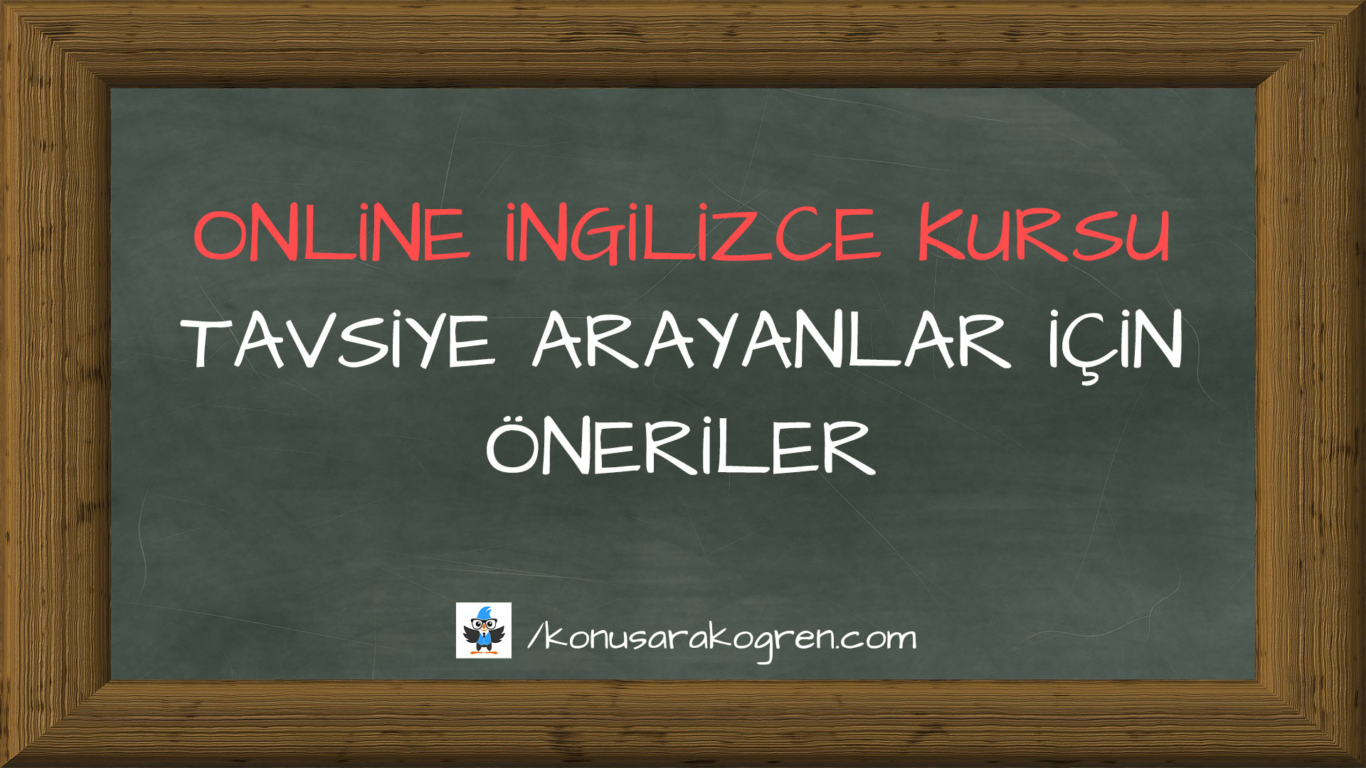 Online İngilizce Kursu Tavsiye Arayanlar İçin Öneriler