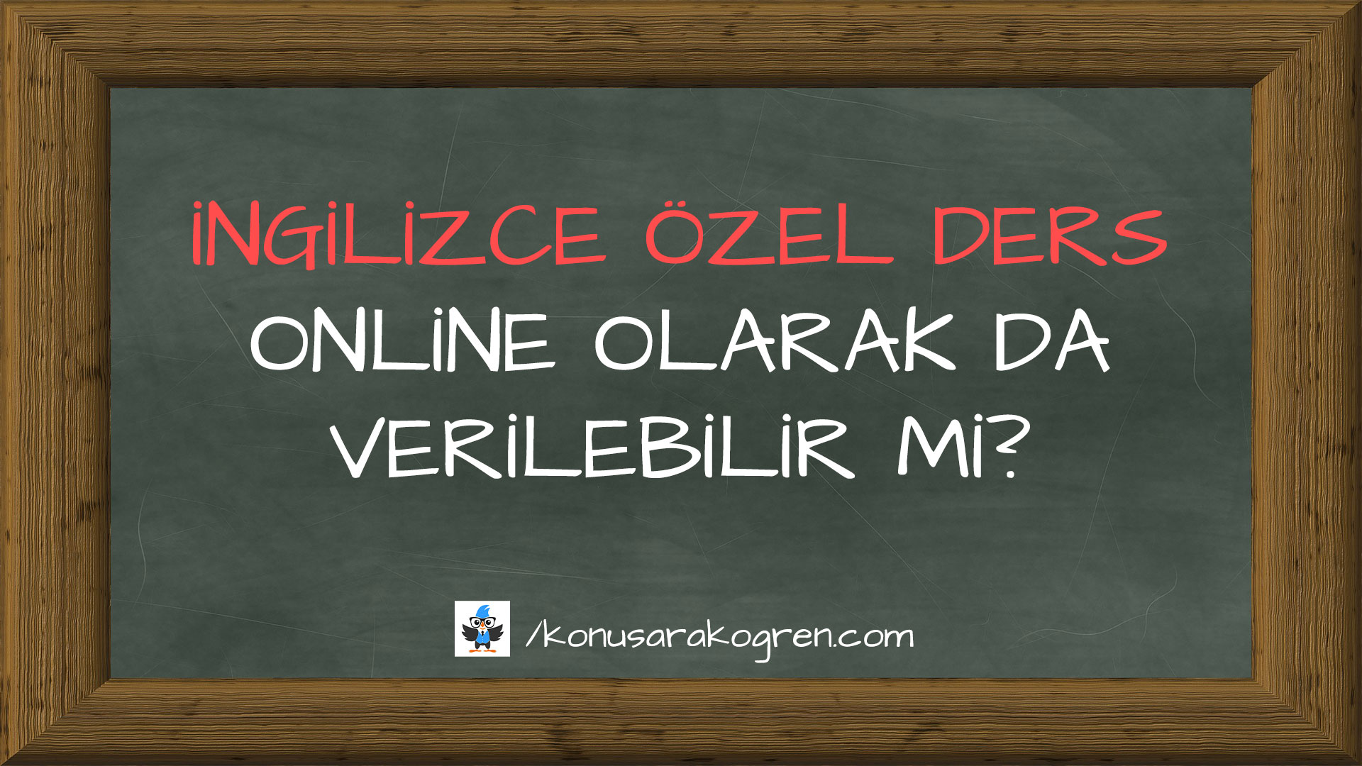 İngilizce Özel Ders Online Olarak da Verilebilir mi?