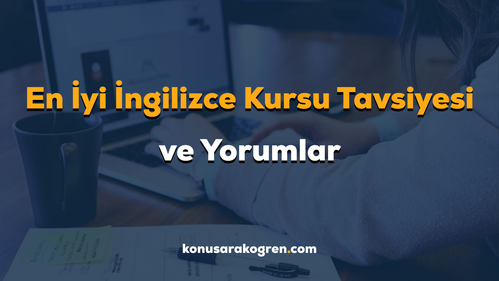 En İyi İngilizce Kursu Tavsiyesi ve Yorumlar