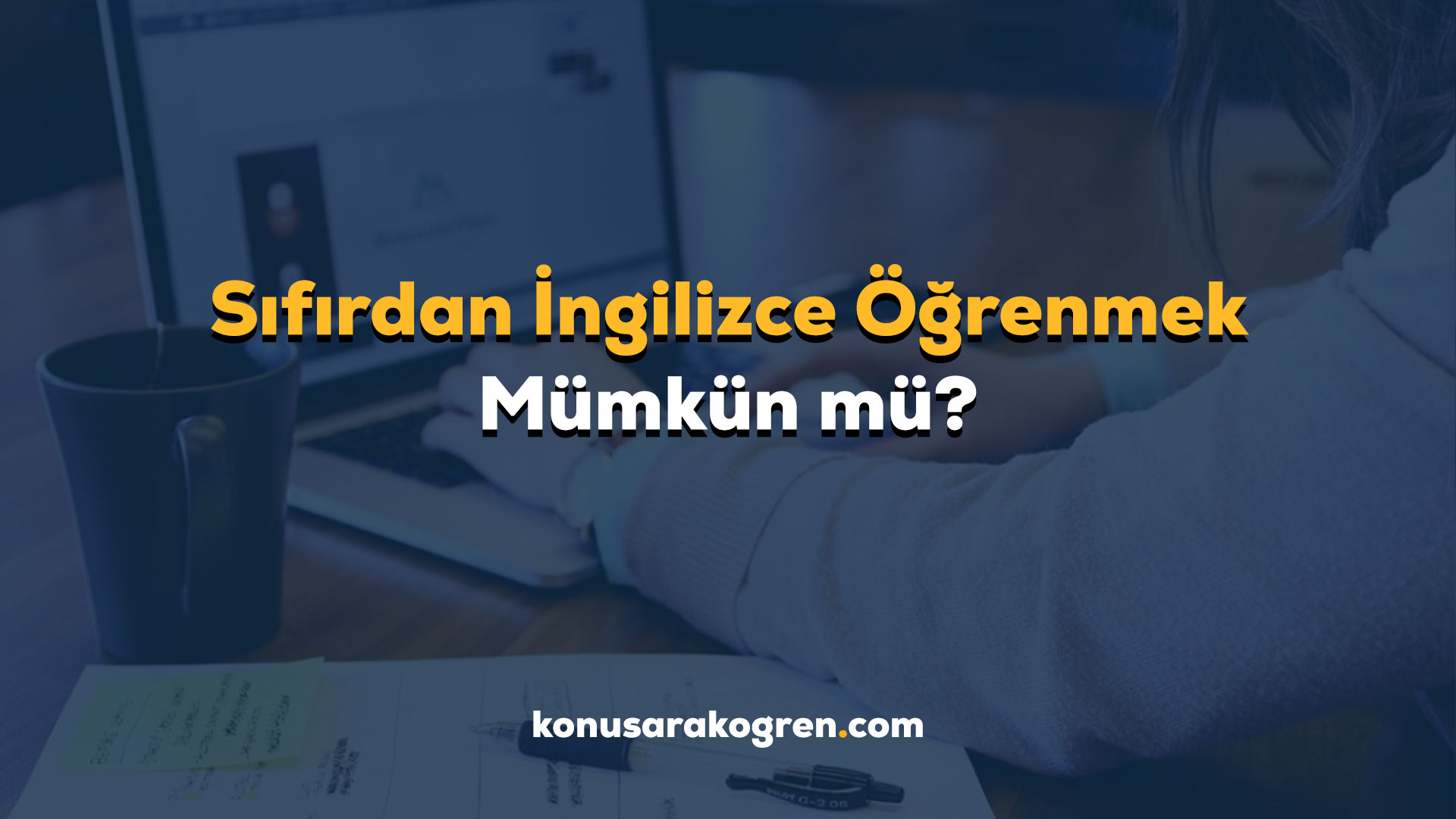 Sıfırdan İngilizce Öğrenmek Mümkün mü?