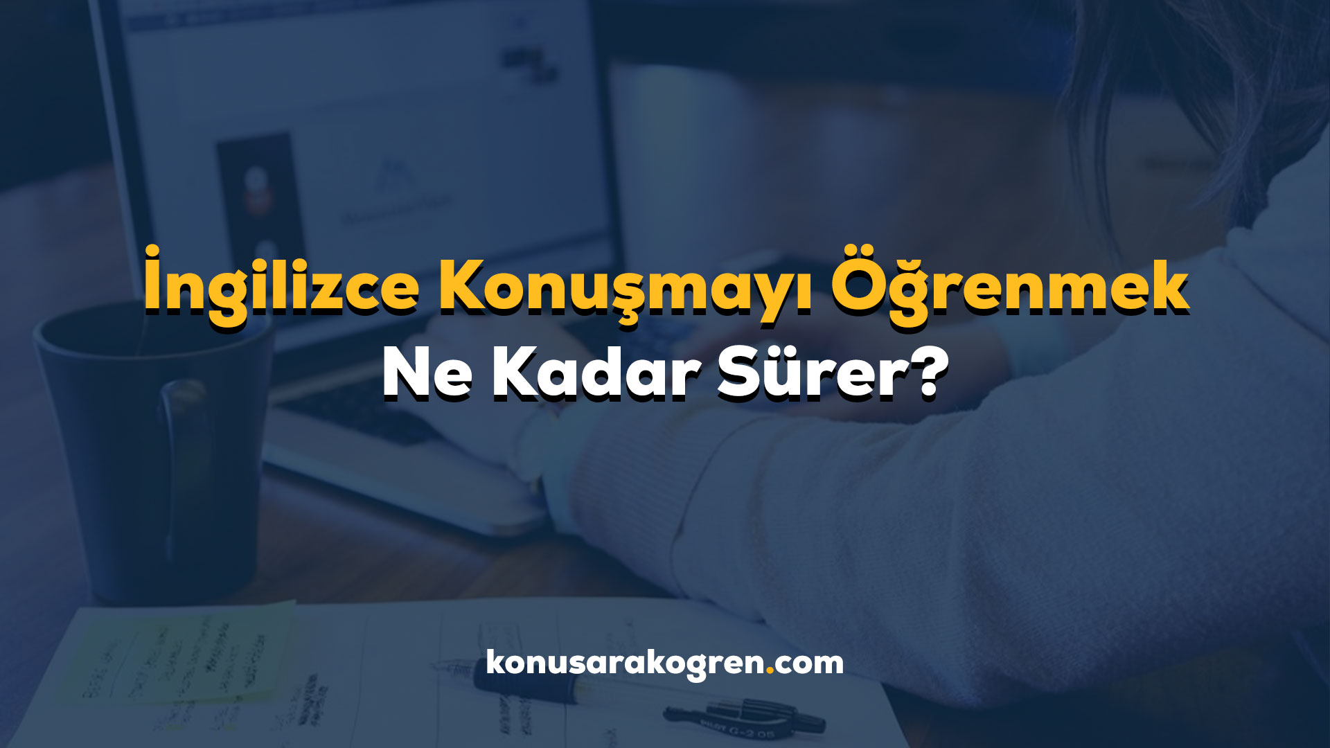 İngilizce Konuşmayı Öğrenmek Ne Kadar Sürer?