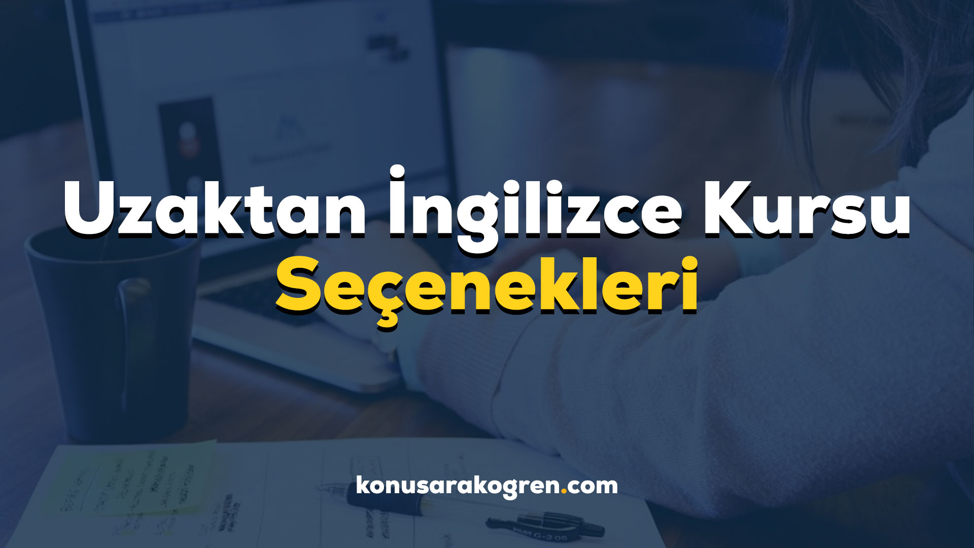 Uzaktan İngilizce Kursu Seçenekleri