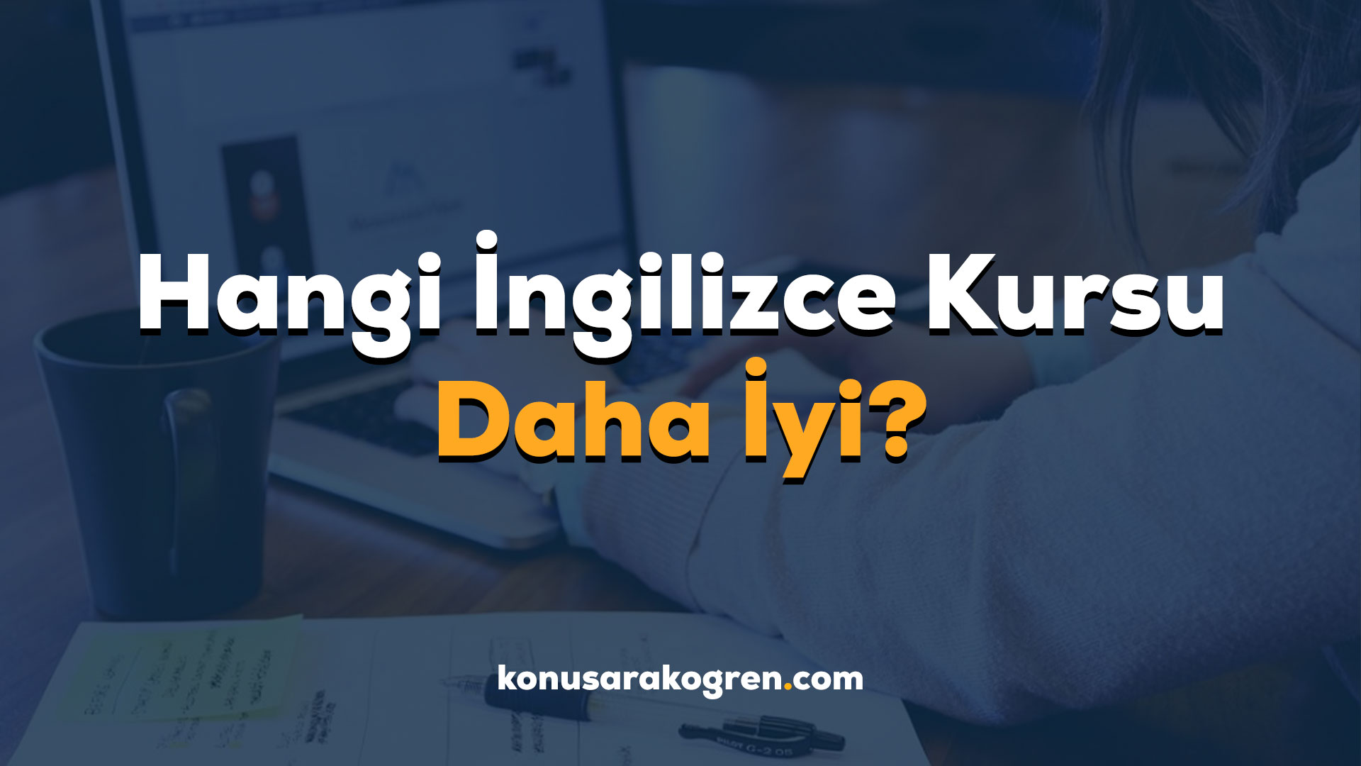 Hangi İngilizce Kursu Daha İyi?