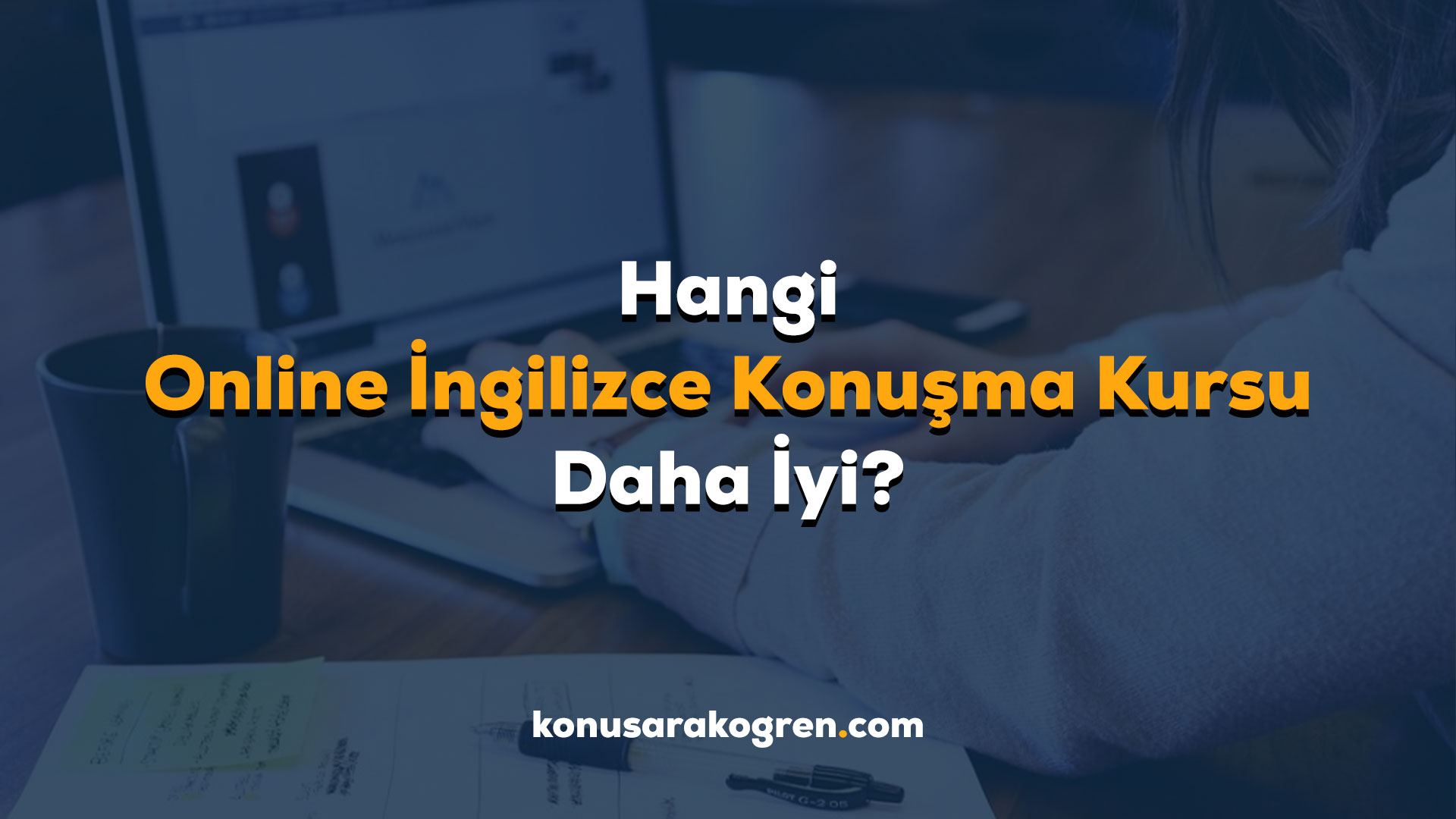 Hangi Online İngilizce Konuşma Kursu Daha İyi?