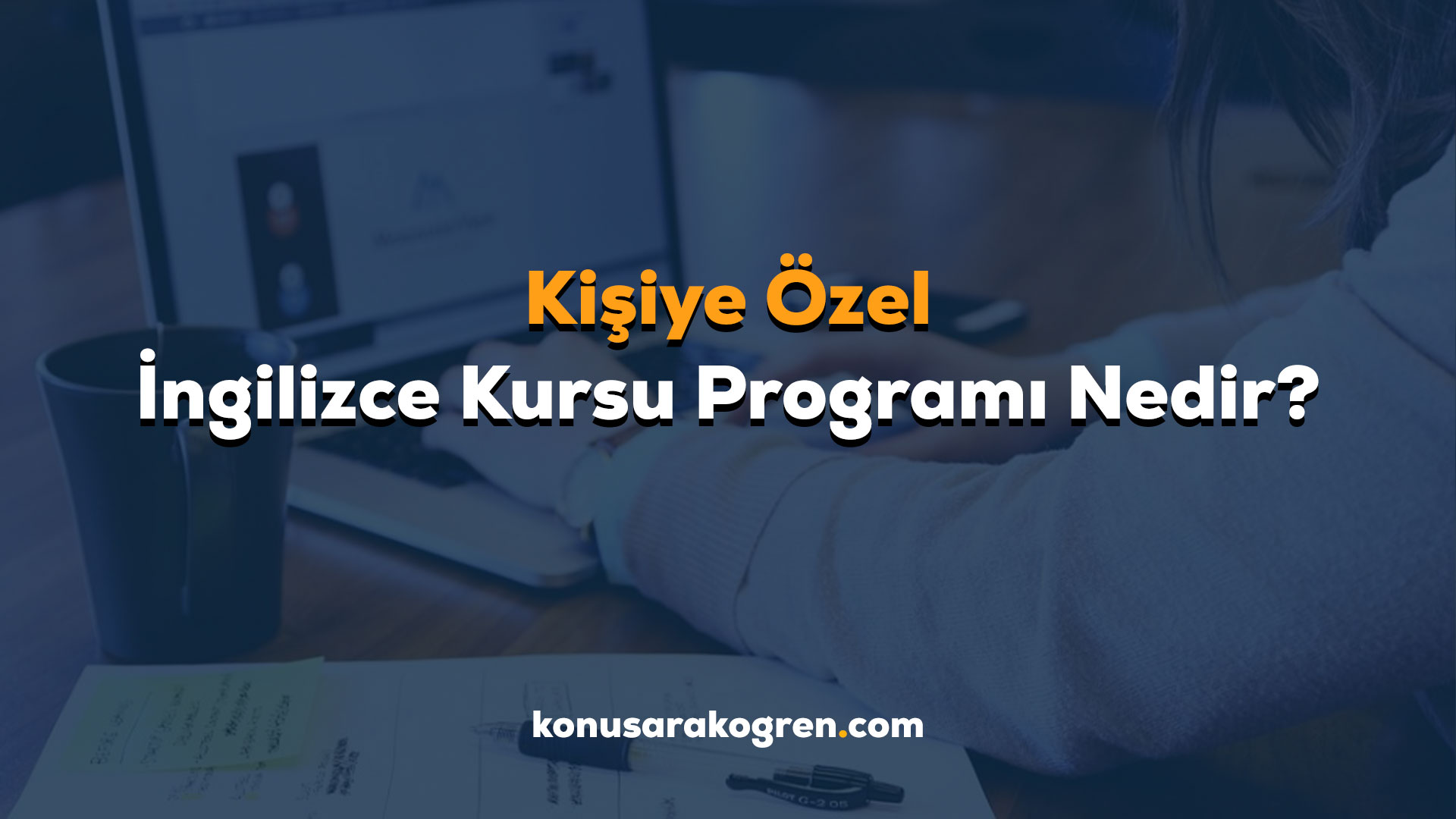 Kişiye Özel İngilizce Kursu Programı Nedir?