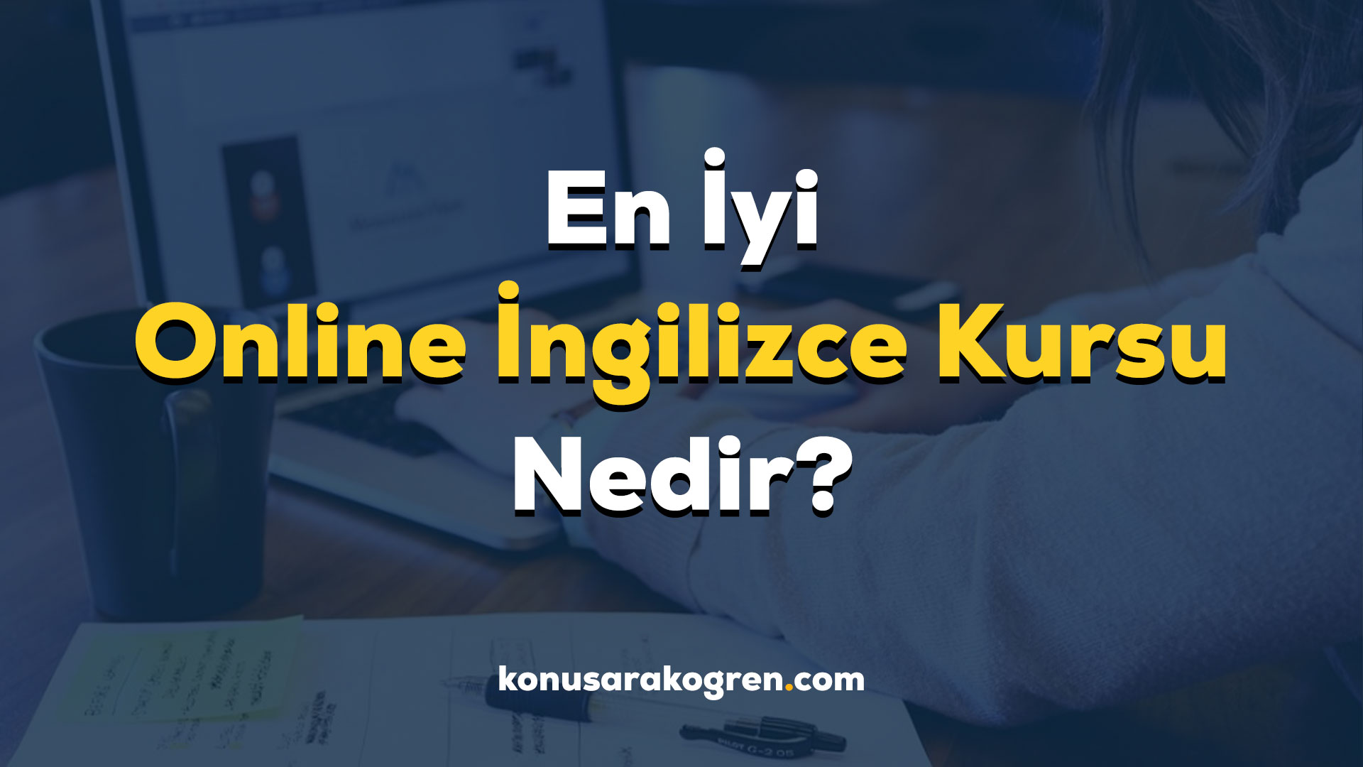 En İyi Online İngilizce Kursu Nedir?