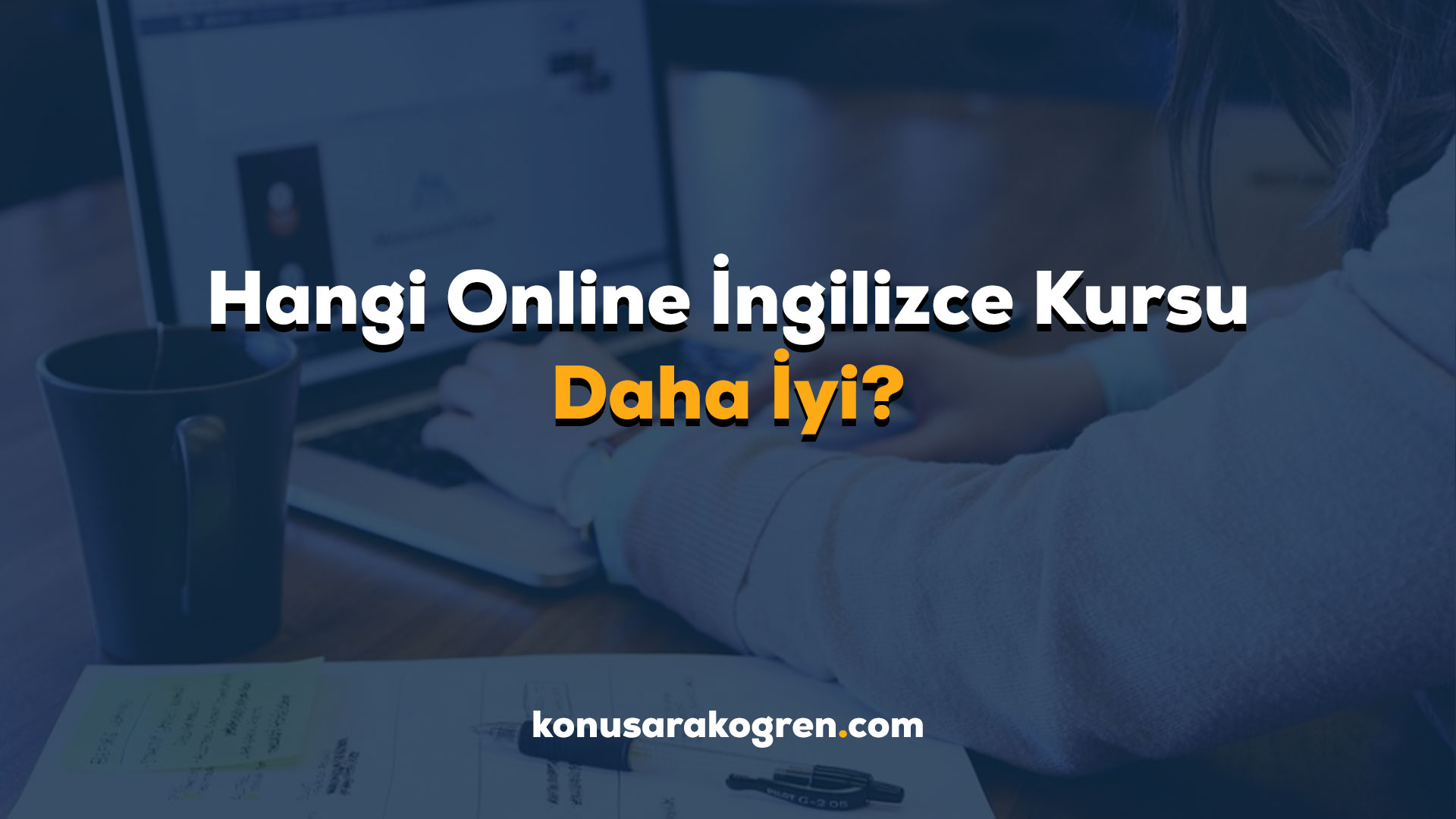 Hangi Online İngilizce Kursu Daha İyi?