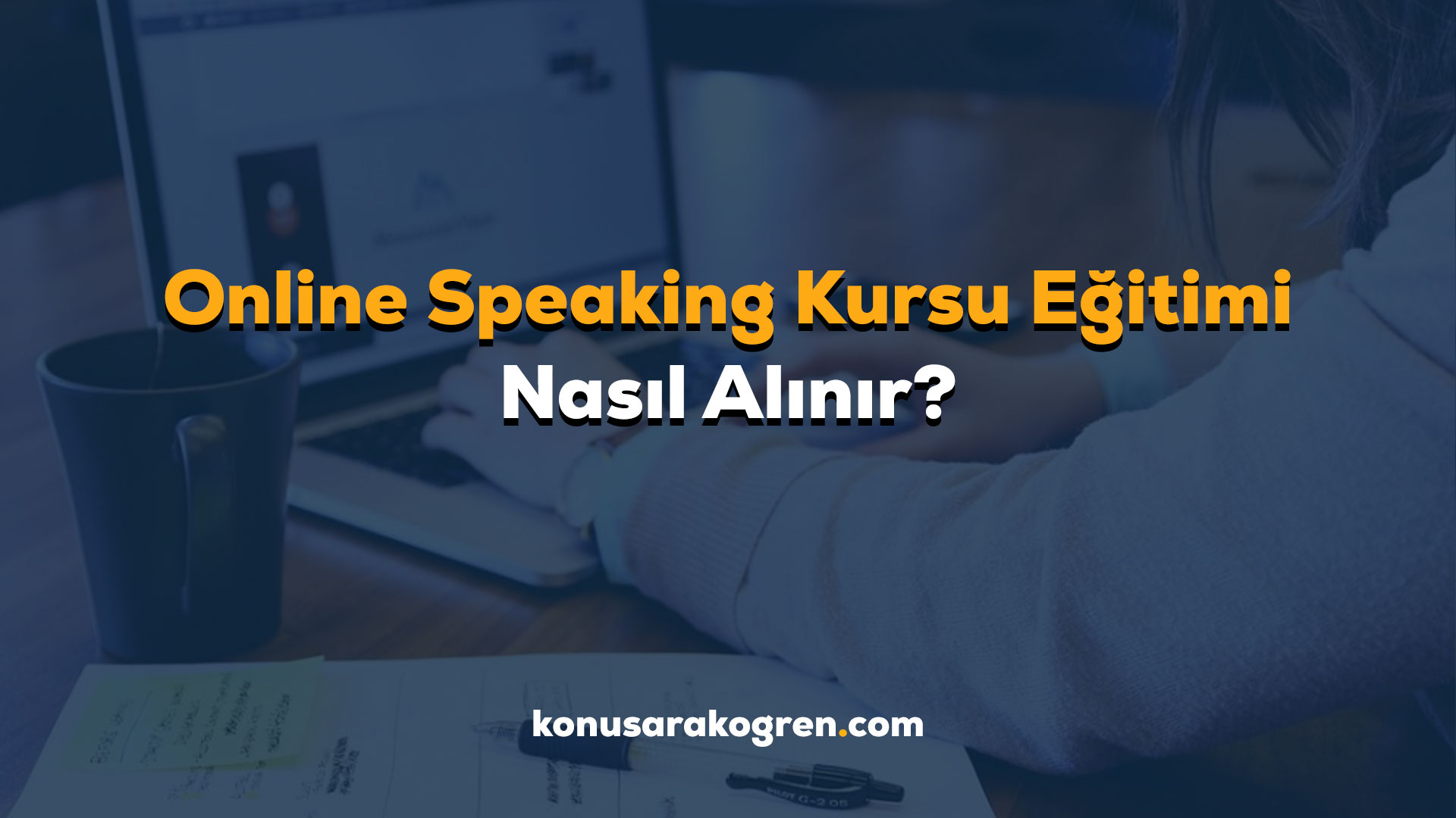 Online Speaking Kursu Eğitimi Nasıl Alınır?