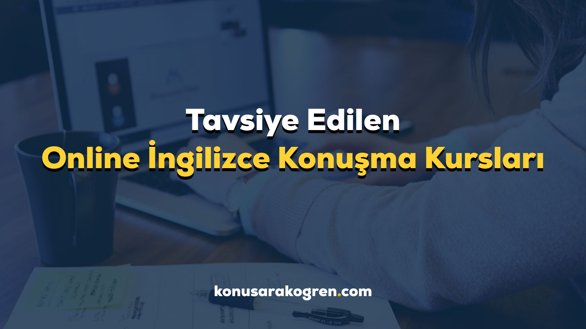 Tavsiye Edilen Online İngilizce Konuşma Kursları