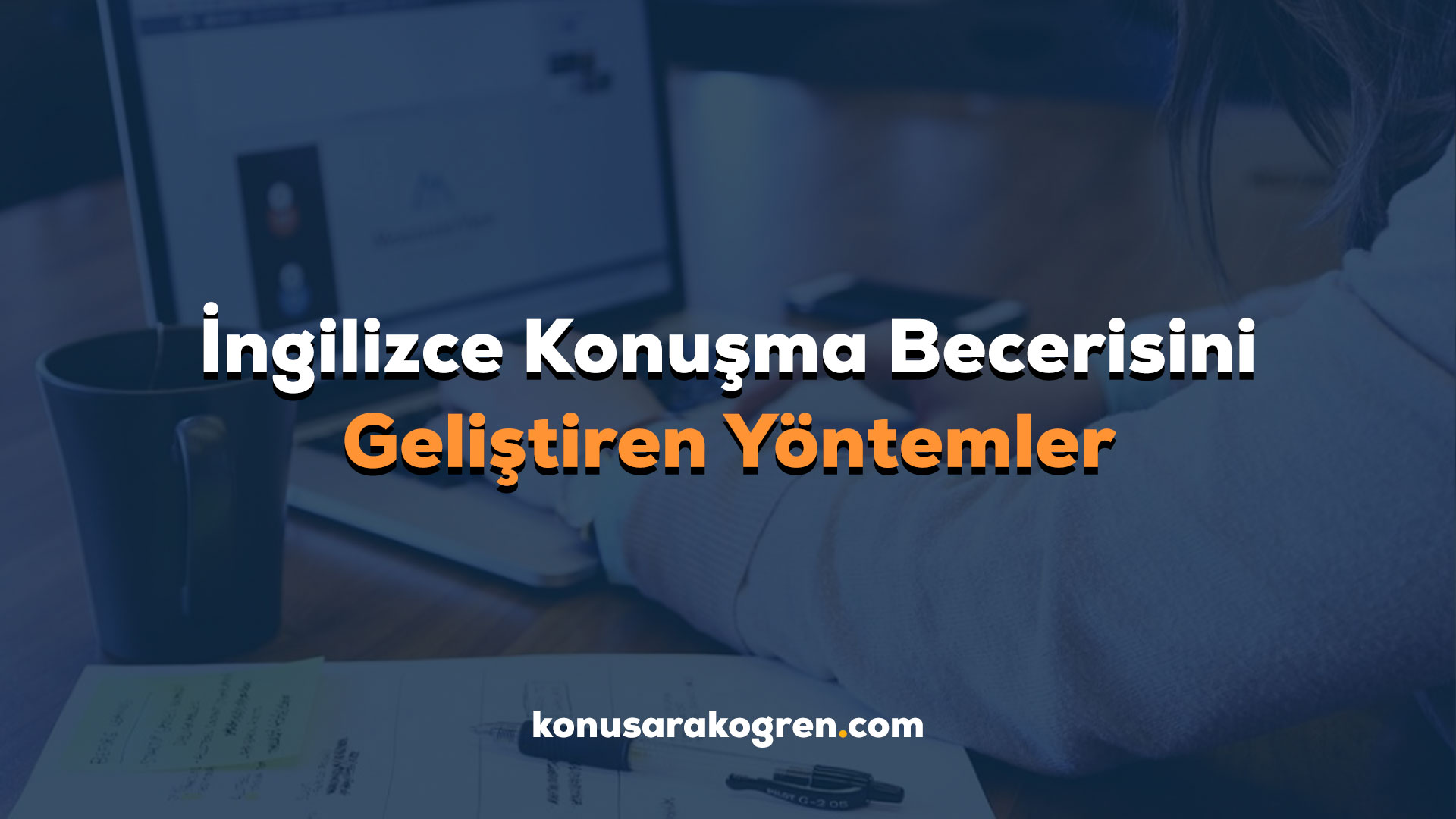 İngilizce Konuşma Becerisini Geliştiren Yöntemler
