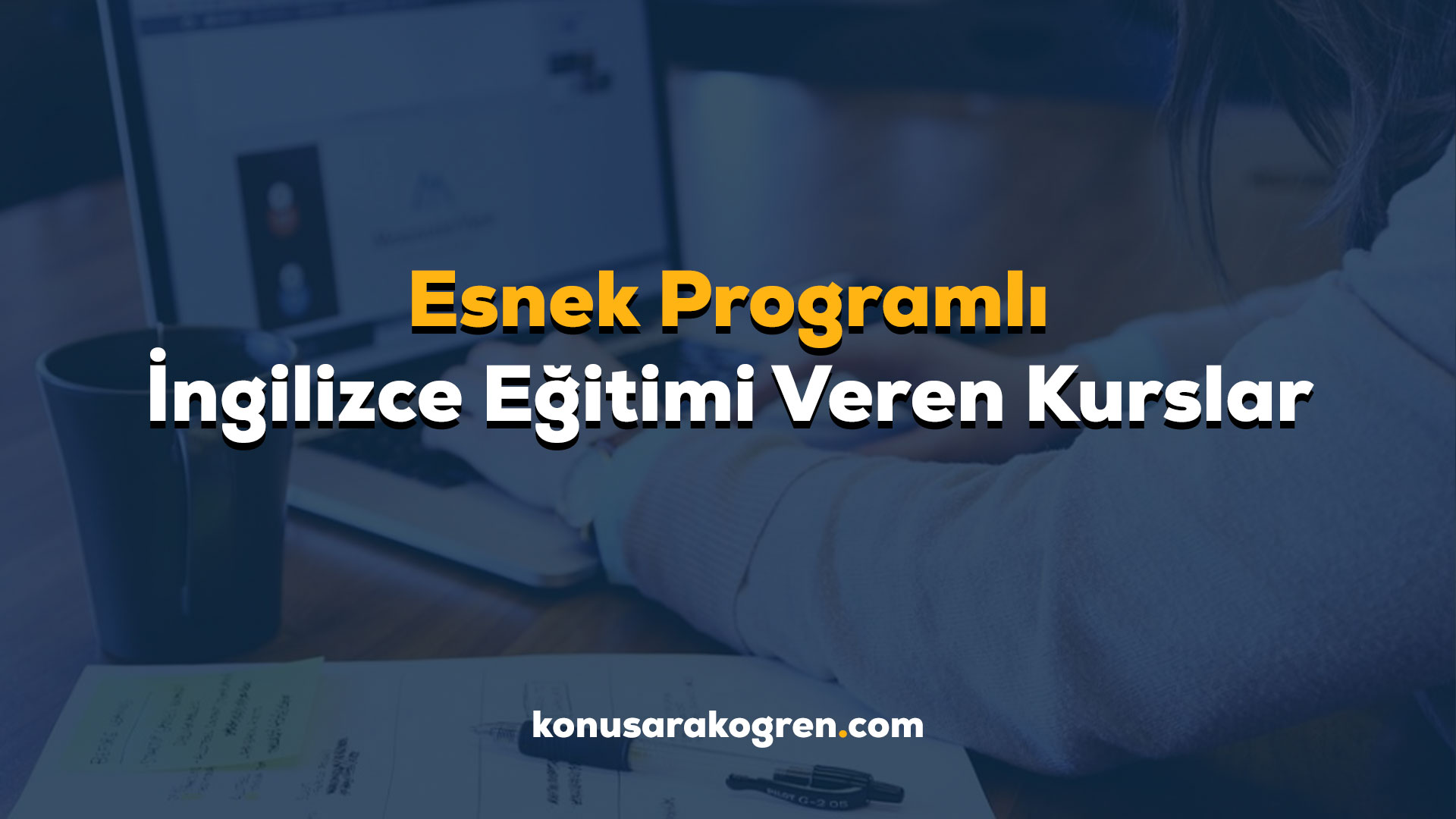 Esnek Programlı İngilizce Eğitimi Veren Kurslar