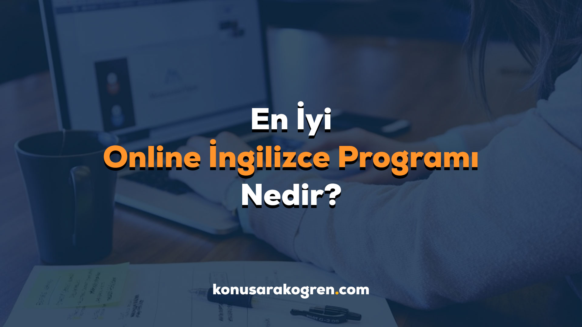 En İyi Online İngilizce Programı Nedir?
