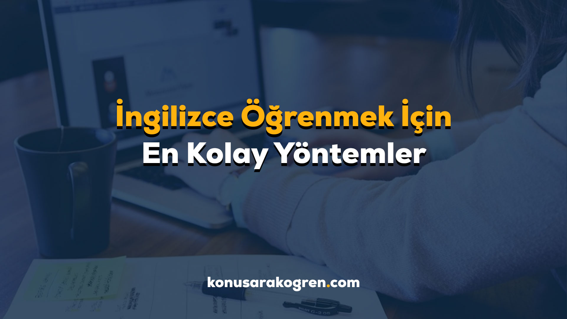 İngilizce Öğrenmek İçin En Kolay Yöntemler