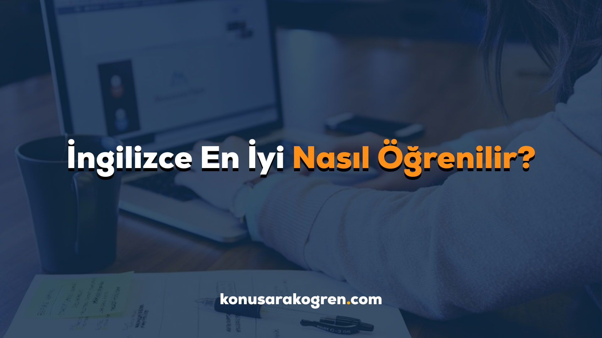 İngilizce En İyi Nasıl Öğrenilir?
