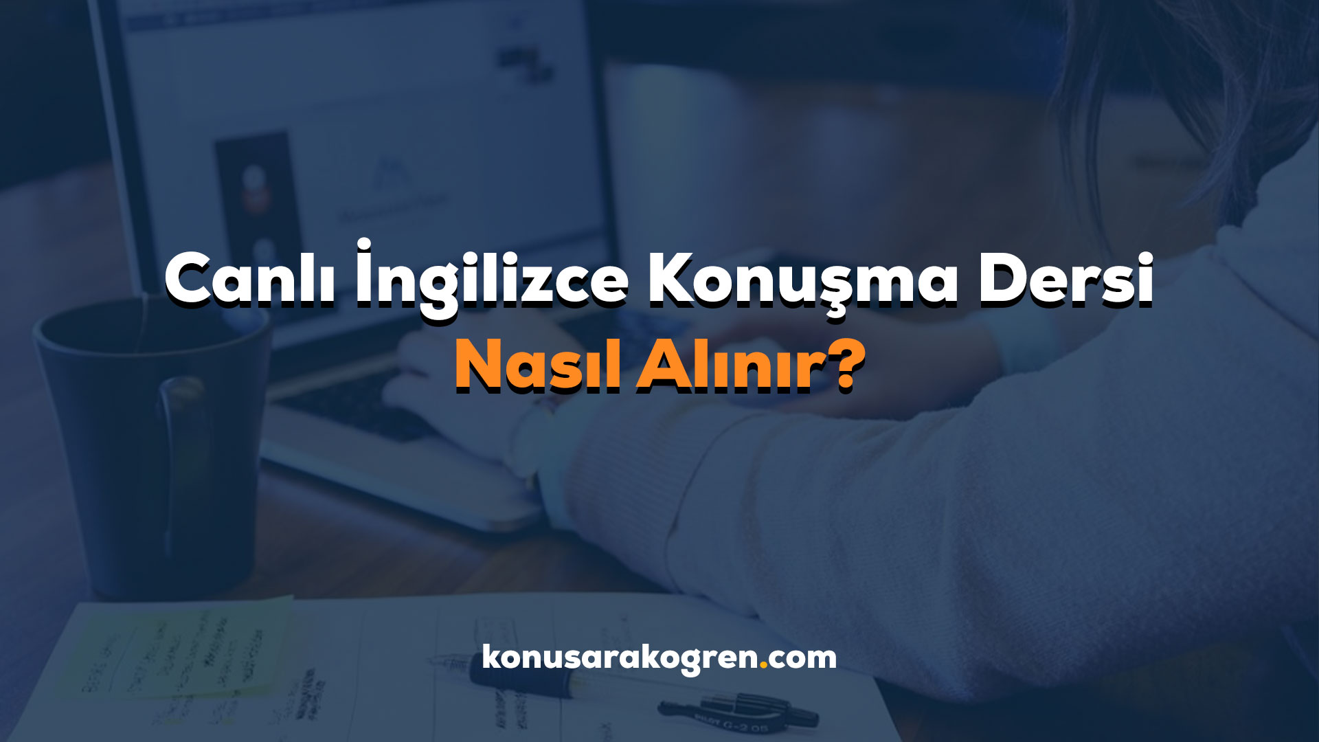 Canlı İngilizce Konuşma Dersi Nasıl Alınır?
