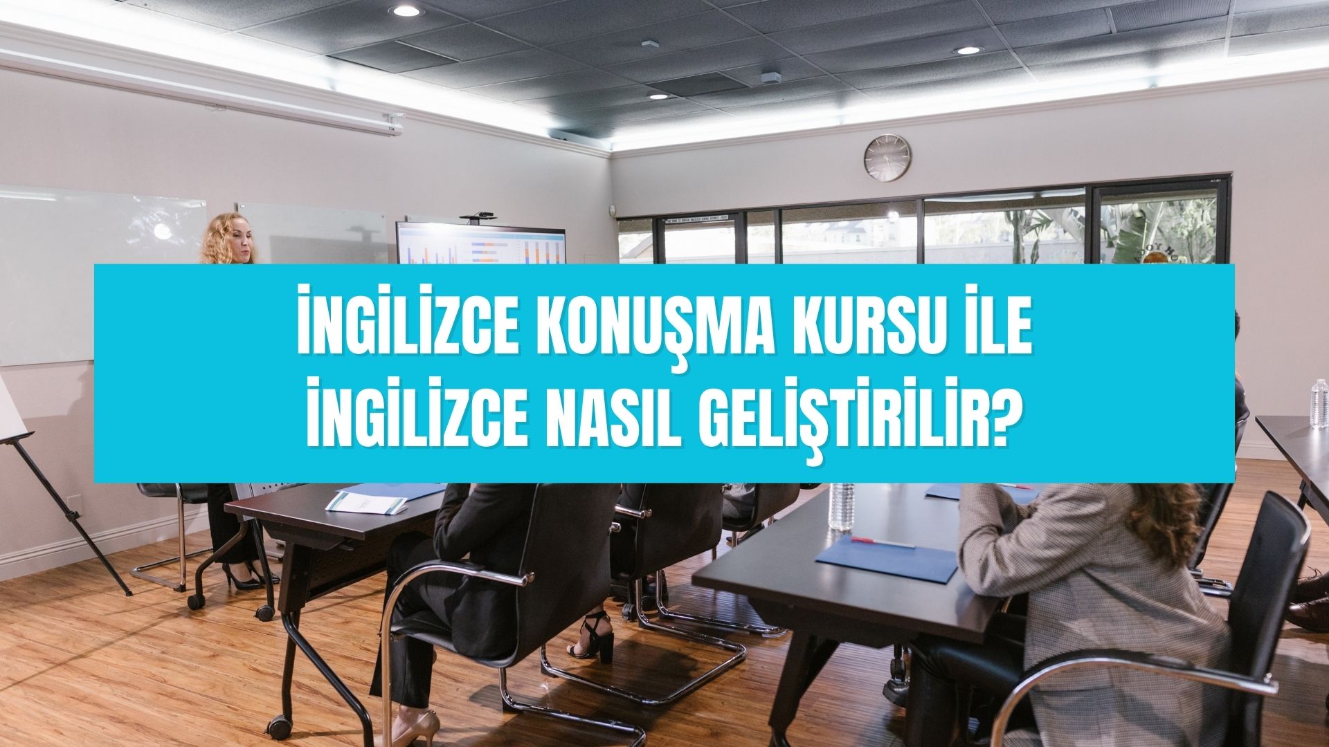 İngilizce konuşma kursu ile İngilizce nasıl geliştirilir