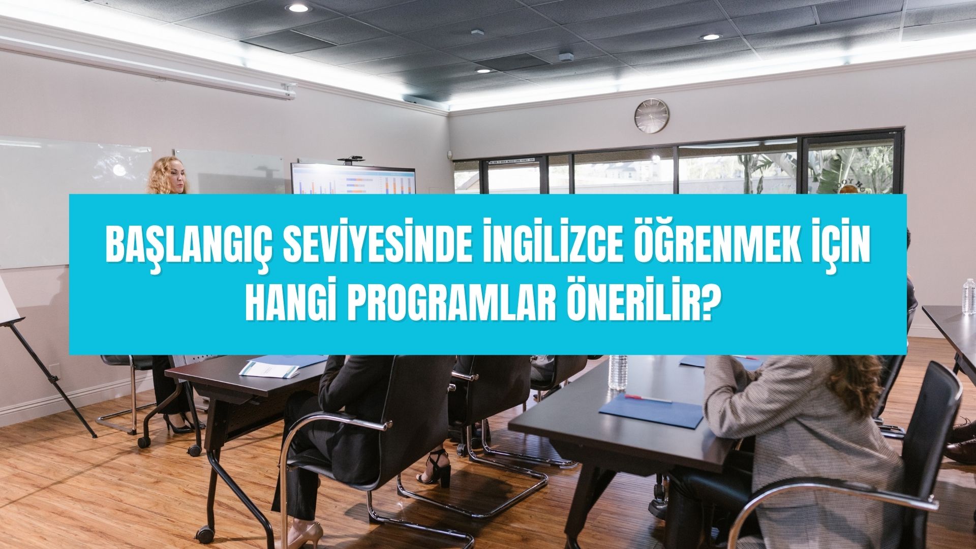 Başlangıç seviyesinde İngilizce öğrenmek için hangi programlar önerilir 