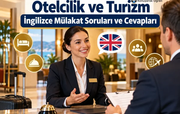 Otelcilik ve turizm İngilizce mülakat soruları ve cevapları