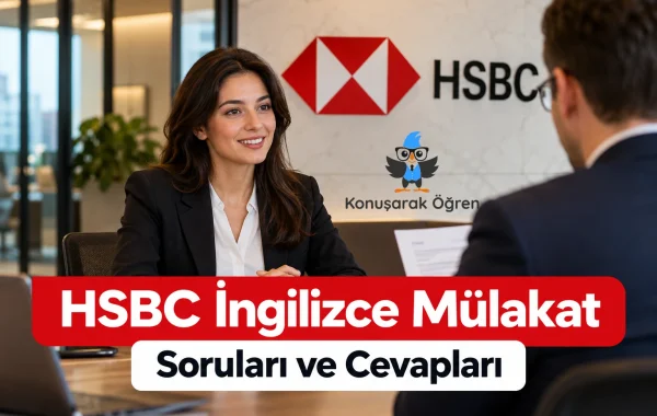 HSBC İngilizce mülakat soruları ve cevapları